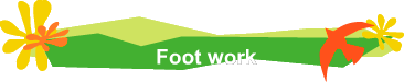 Foot work